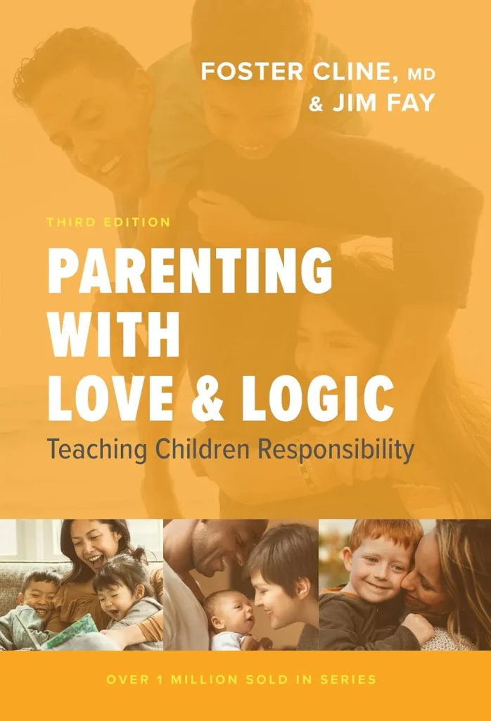 Parenting With Love and Logic by Foster Cline
