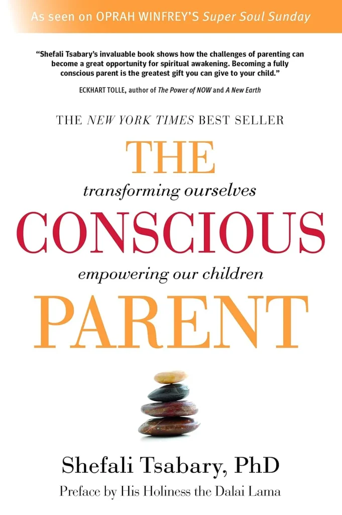 The Conscious Parent by Shefali Tsabary