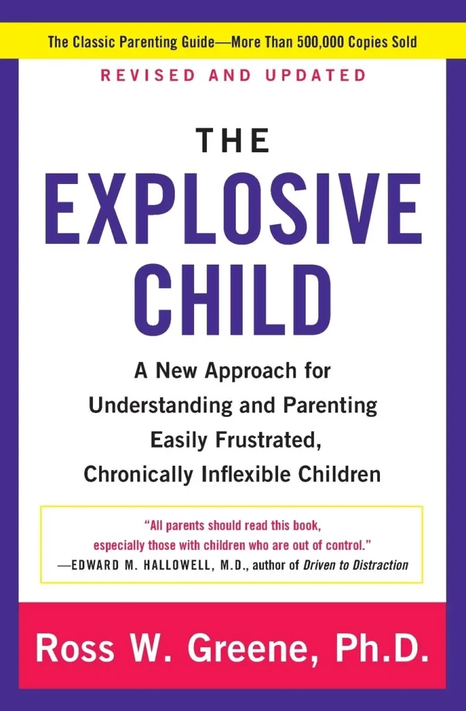 The Explosive Child by Ross W. Greene PhD